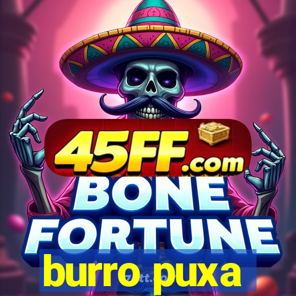 burro puxa